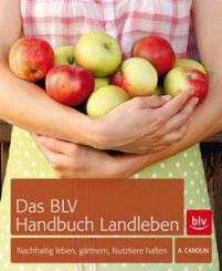 Das BLV Handbuch Landleben 