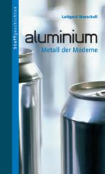 Aluminium. Metall der Moderne 
