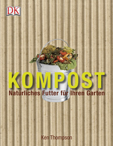 Kompost. Natürliches Futter für Ihren Garten 