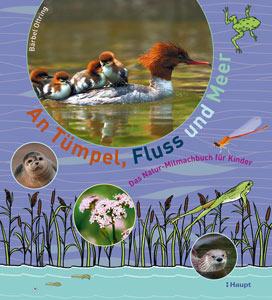 An Tümpel, Fluss und Meer - Natur-Mitmachbuch für Kinder 