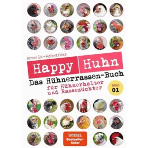 Happy Huhn - Das Hühnerrassenbuch
